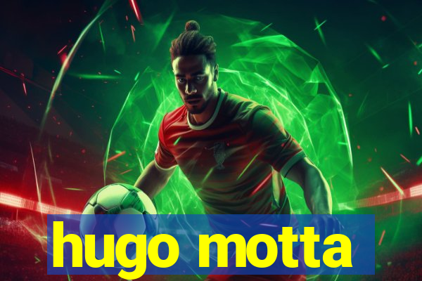 hugo motta